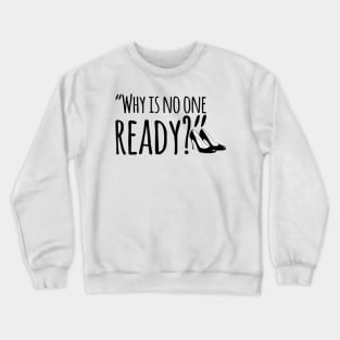 No One Ready (Simply Nasty) Crewneck Sweatshirt